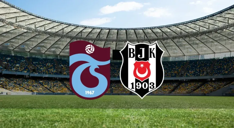 Sezonun ilk derbisi: Trabzonspor - Beşiktaş